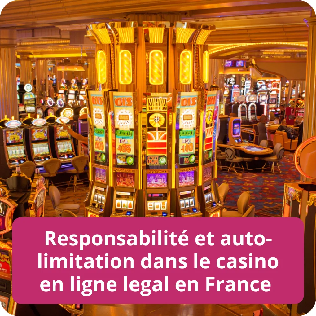 Responsabilité et auto-limitation dans le casino en ligne legal en France
