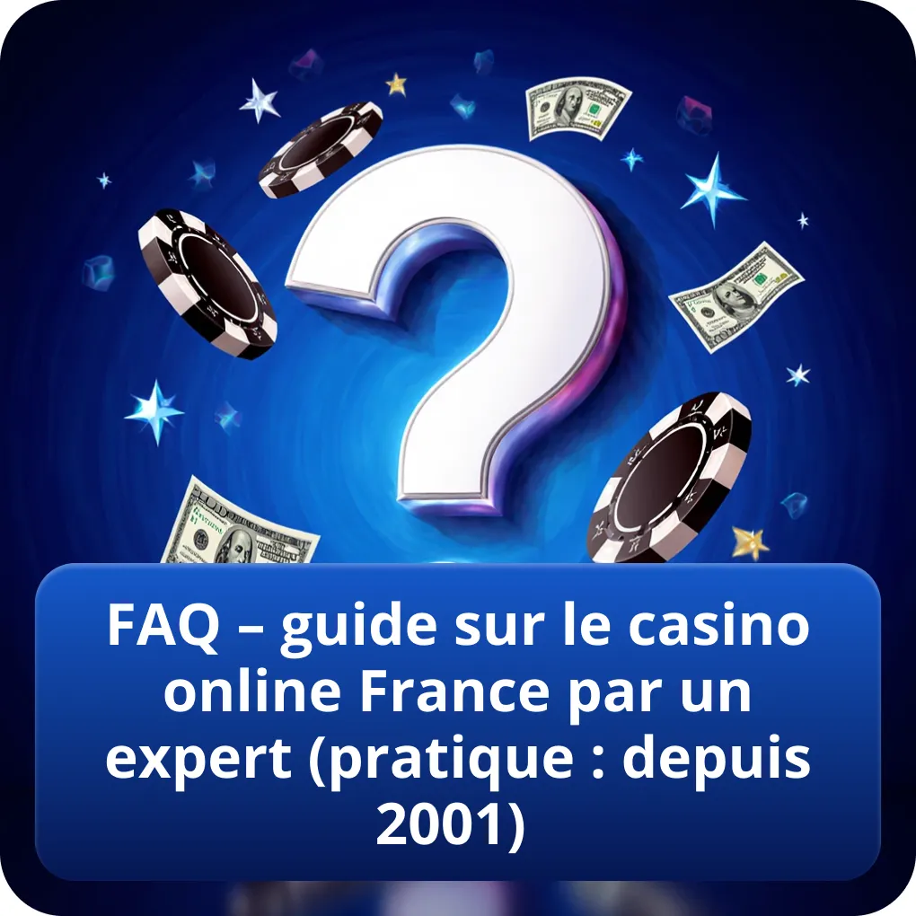 FAQ et guide pratique sur le casino en ligne France, réponses courtes, utiles et orientées expérience